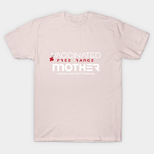 Vaccinated Mother T-Shirt by DDGraphits